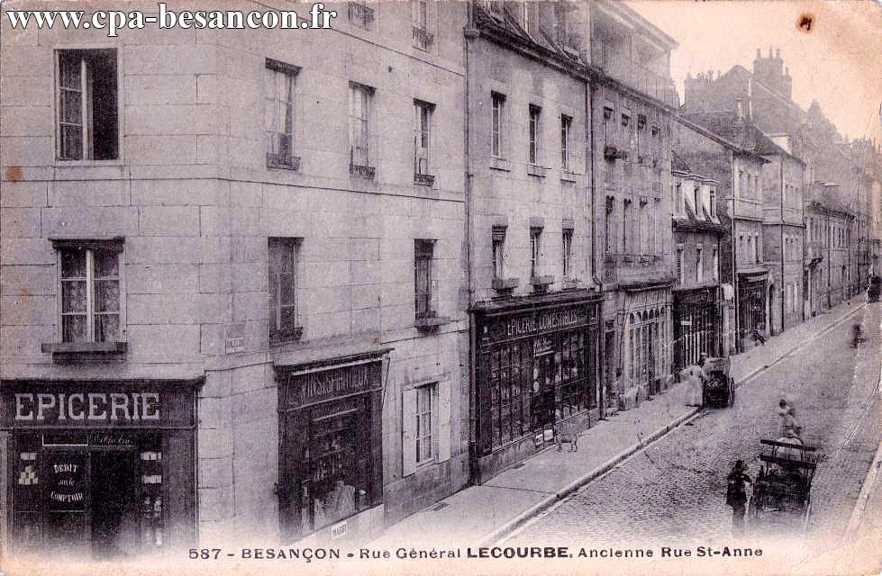587 - BESANÇON - Rue Général LECOURBE. Ancienne Rue St-Anne